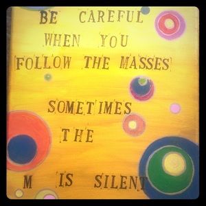 Handmade Painting Sign Follow the Masses